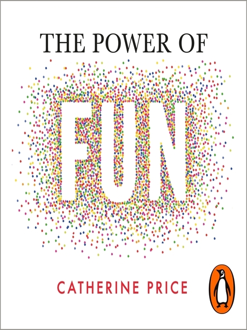 Title details for The Power of Fun by Catherine Price - Wait list
